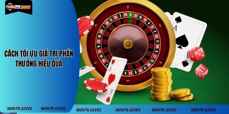 Cách tối ưu giá trị phần thưởng hiệu quả