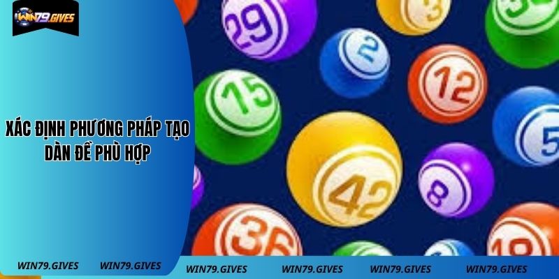 Xác định phương pháp tạo dàn đề phù hợp