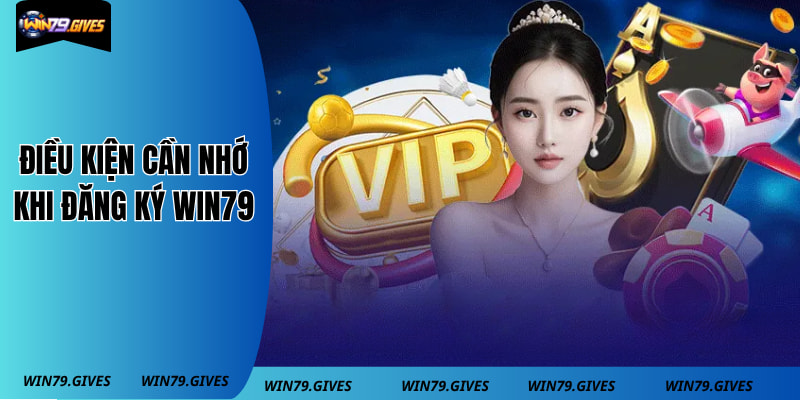 Tuân thủ đầy đủ yêu cầu để đăng ký Win79 thành công