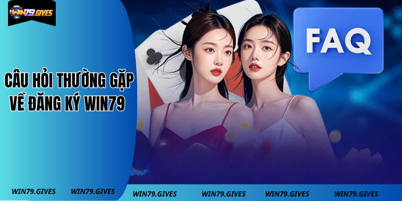 Giải đáp những thắc mắc thường gặp về thủ tục mở tài khoản Win79