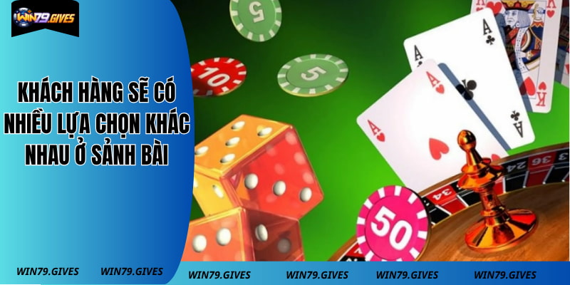 Khách hàng sẽ có nhiều lựa chọn khác nhau ở sảnh bài