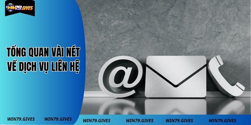 Tổng quan vài nét về dịch vụ liên hệ