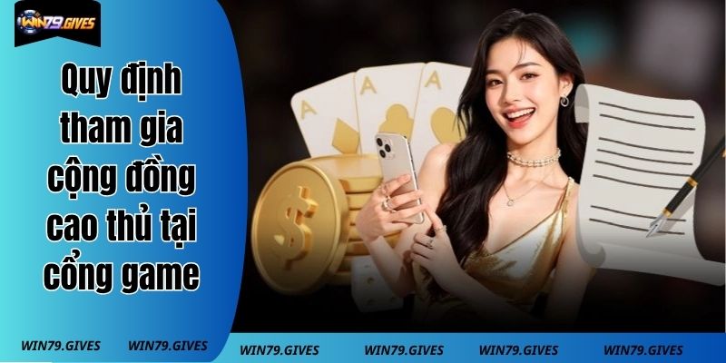 Quy định tham gia cộng đồng cao thủ tại cổng game
