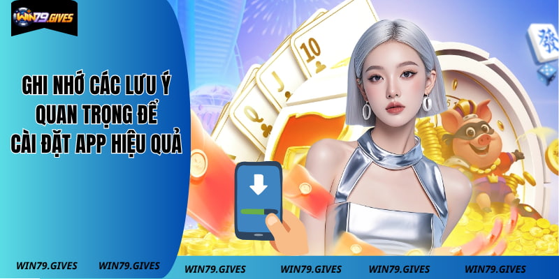 Ghi nhớ các lưu ý quan trọng để cài đặt app hiệu quả