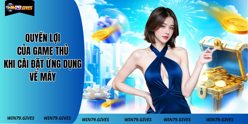 Quyền lợi của game thủ khi cài đặt ứng dụng về máy