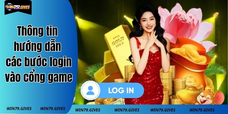 Thông tin hướng dẫn các bước login vào cổng game