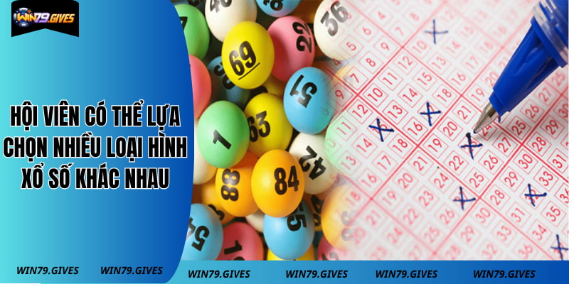 Hội viên có thể lựa chọn nhiều loại hình xổ số khác nhau