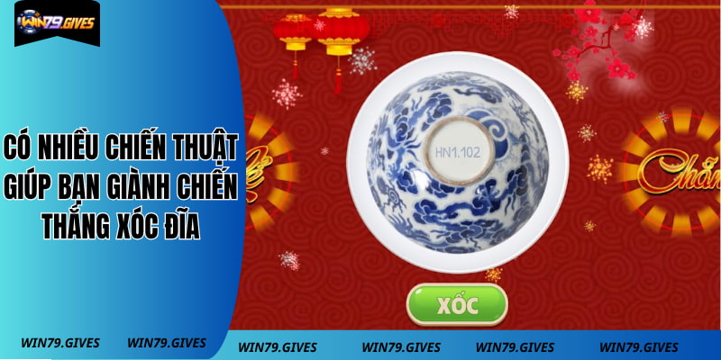 Có nhiều chiến thuật giúp bạn giành chiến thắng xóc đĩa