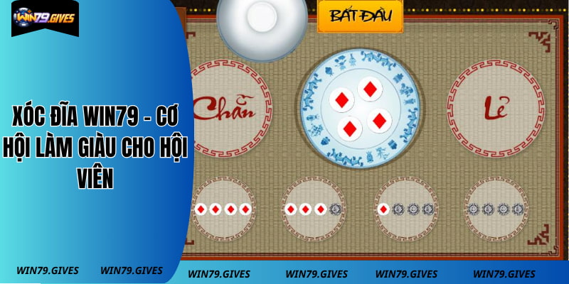 Xóc Đĩa Win79 - Cơ Hội Làm Giàu Cho Hội Viên
